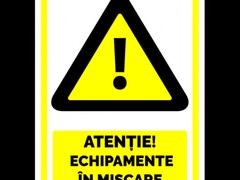 Semn pentru echipamente in miscare